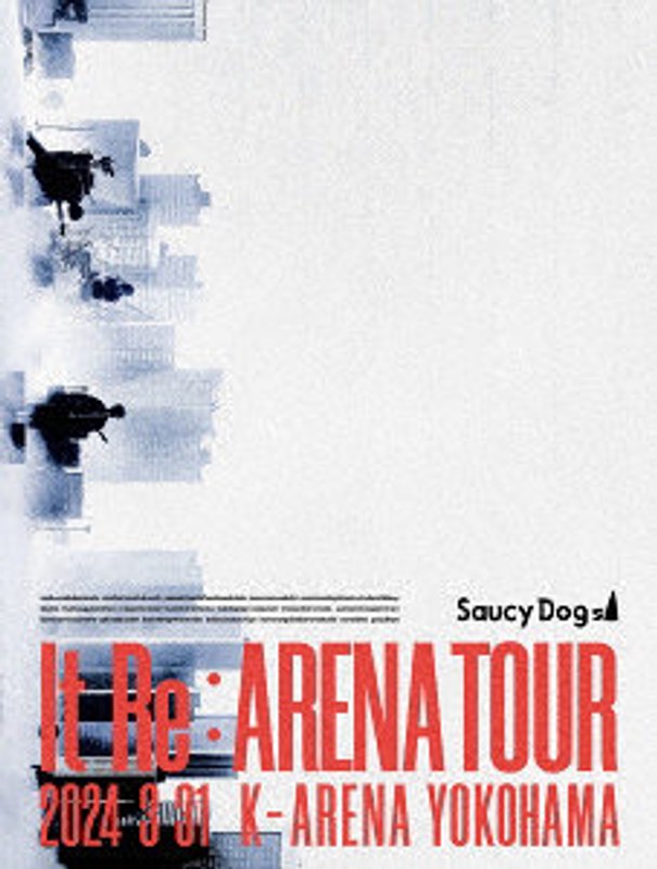 Saucy Dog 「It Re:ARENA TOUR」 2024.3.31 Kアリーナ横浜 （ブルーレイディスク）