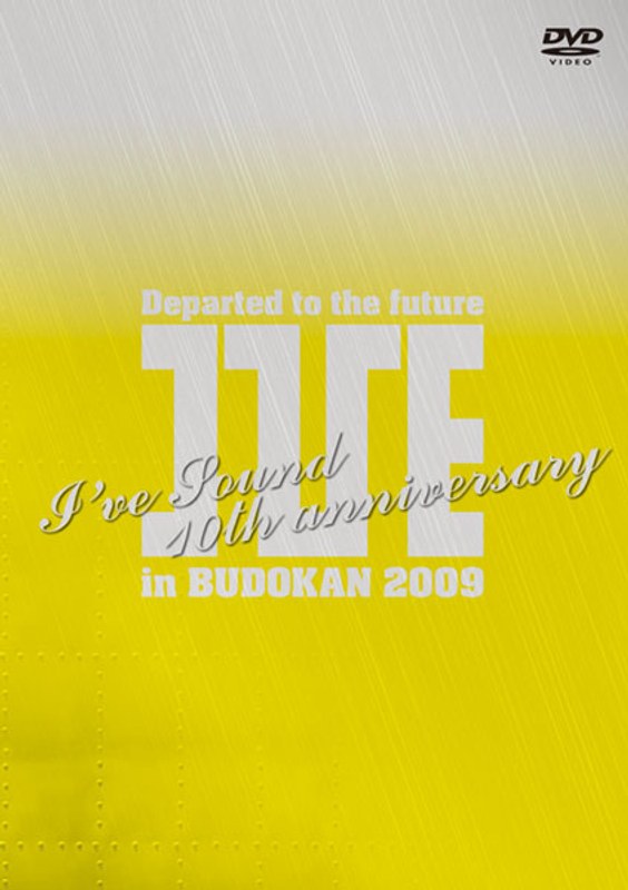I’VE in BUDOKAN 2009 ～Deparetd to the future～