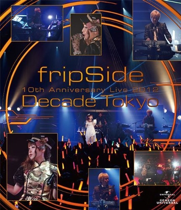 fripSide 10th Anniversary Live 2012 ～Decade Tokyo～/fripSide （ブルーレイディスク）