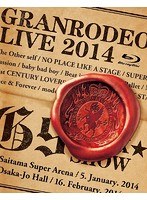 GRANRODEO LIVE 2014 G9 ROCK☆SHOW/GRANRODEO （ブルーレイディスク）