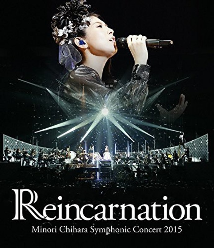 Minori Chihara Symphonic Concert 2015～Reincarnation～/茅原実里 （ブルーレイディスク）