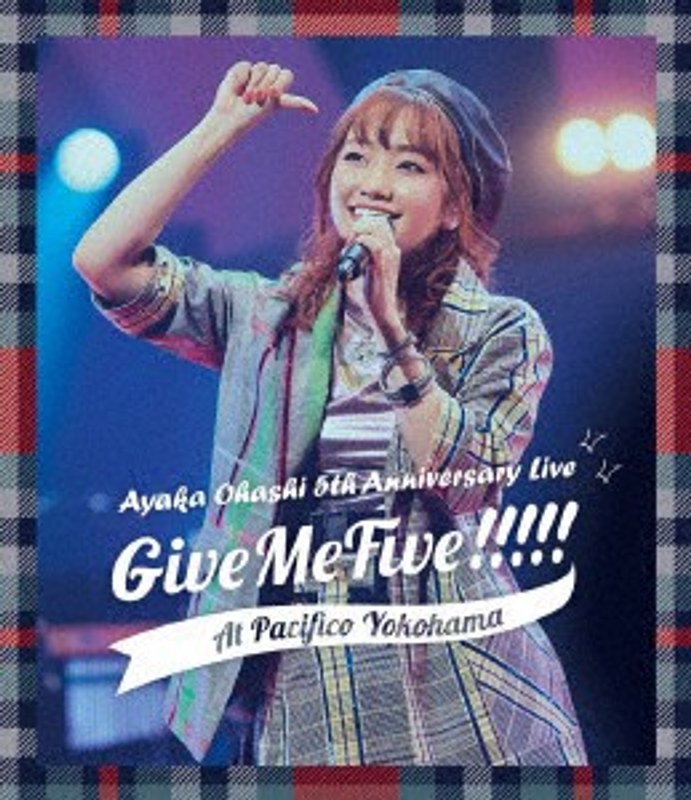 大橋彩香 5th Anniversary Live ～ Give Me Five！！！！！ ～ at PACIFICO YOKOHAMA/大橋彩香 （ブルーレイディスク）