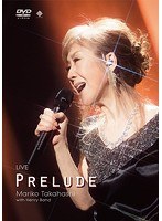 LIVE PRELUDE/高橋真梨子 のパッケージ