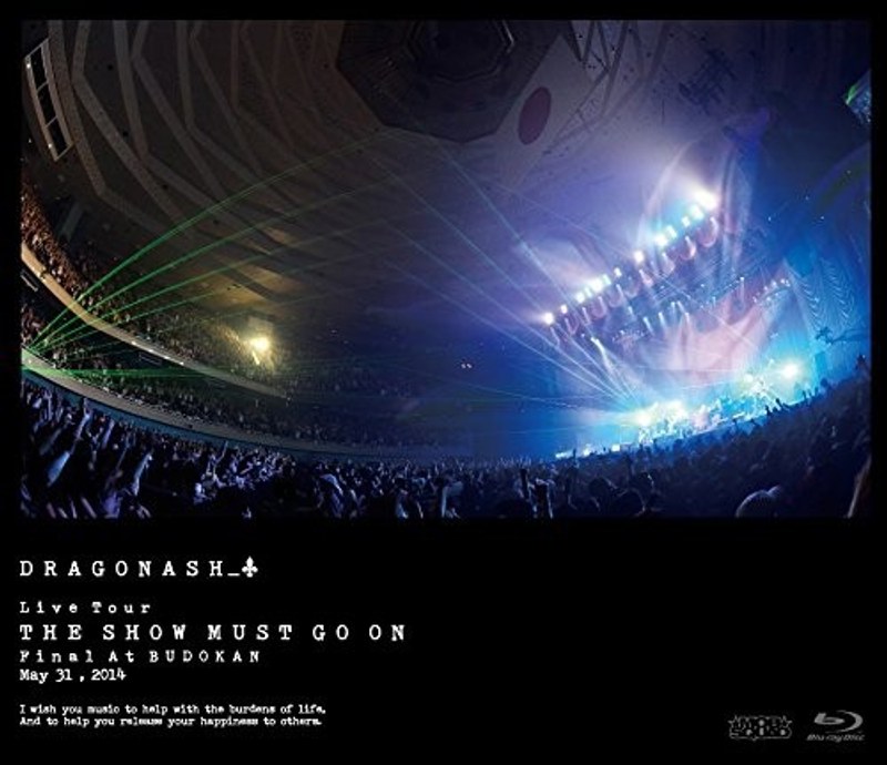Live Tour THE SHOW MUST GO ON Final At BUDOKAN May 31， 2014/Dragon Ash （ブルーレイディスク）