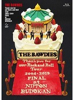 Thank you for our Rock and Roll Tour 2004-2019 FINAL at 日本武道館/THE BAWDIES（初回限定盤 ブルーレイディスク）