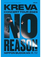 KREVA CONCERT TOUR 2023 ‘NO REASON’ at 日本武道館 （ブルーレイディスク）