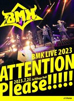 BMK LIVE 2023〜ATTENTION Please！！！！！〜 （ブルーレイディスク）