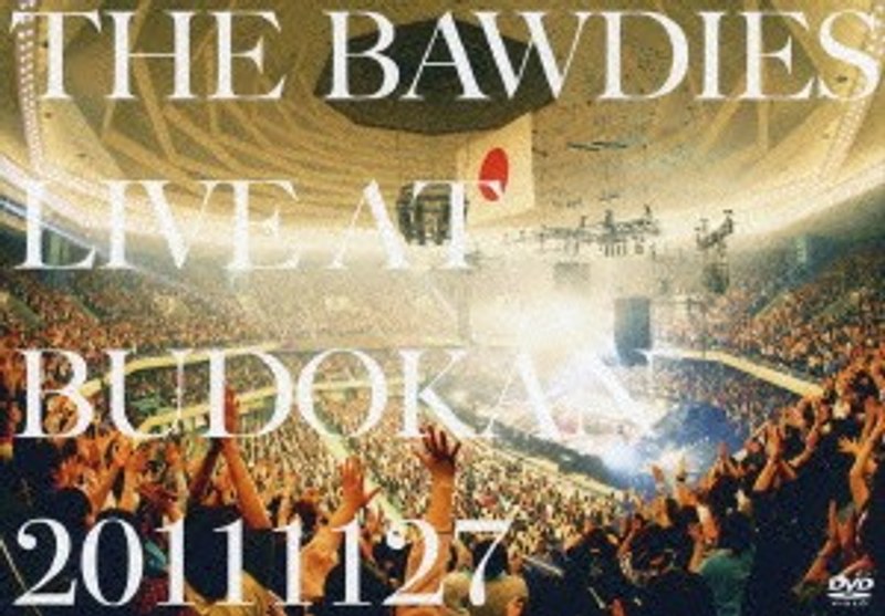 LIVE AT BUDOKAN 20111127/BAWDIES （初回限定盤）