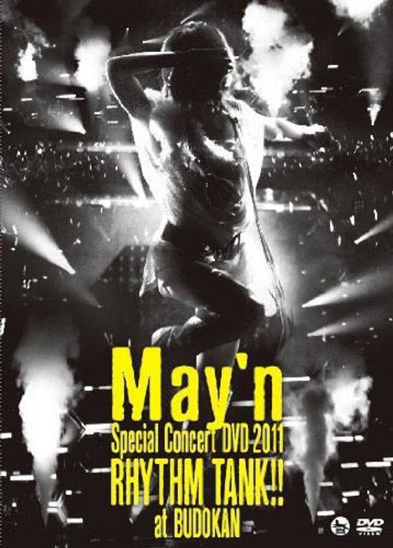 May’n Special Concert DVD 2011 RHYTHM TANK！！ at 日本武道館/May’n