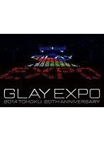 GLAY EXPO 2014 TOHOKU 20th Anniversary Special Box/GLAY のパッケージ