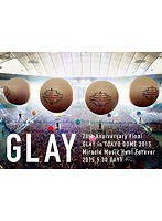20th Anniversary Final GLAY in TOKYO DOME 2015 Miracle Music Hunt Forever-STANDARD EDITION-（DAY1）/GLAY のパッケージ