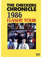 チェッカーズ THE CHECKERS CHRONICLE 1986 FLASH!!TOUR/チェッカーズ のパッケージ