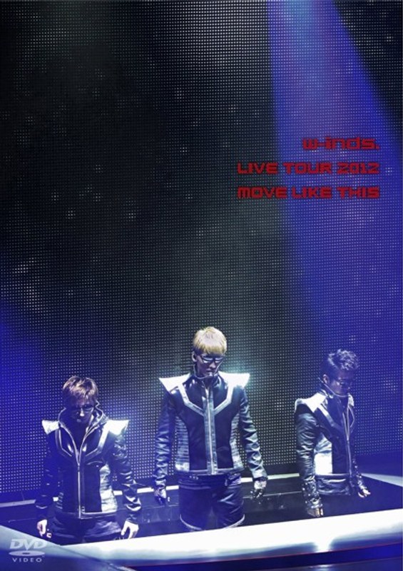 w-inds. LIVE TOUR 2012 MOVE LIKE THIS/w-inds.