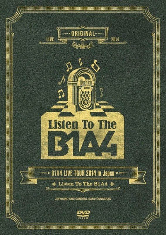 B1A4 LIVE TOUR 2014 in Japan 「Listen To The B1A4」/B1A4