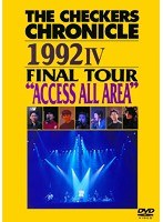 THE CHECKERS CHRONICLE 1992 IV FINAL TOUR ‘ACCESS ALL AREA’ 【廉価版】/チェッカーズ のパッケージ