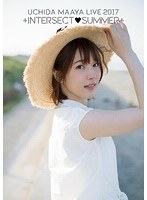 UCHIDA MAAYA LIVE 2017「+INTERSECTSUMMER+」/内田真礼