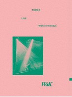 TOMOO LIVE ‘Walk on the Keys’ のパッケージ