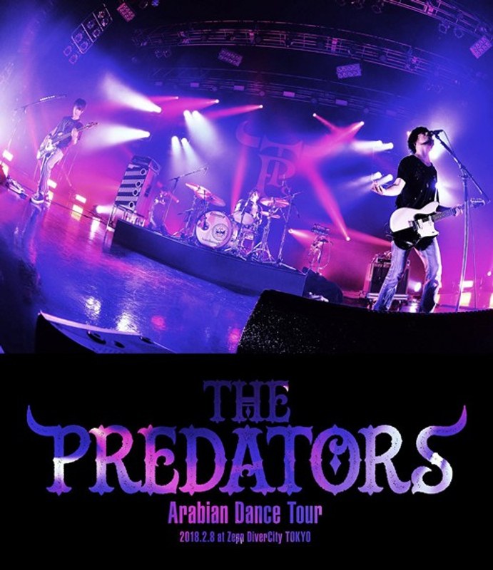 THE PREDATORS Arabian Dance Tour 2018.2.8 at Zepp DiverCity/THE PREDATORS （ブルーレイディスク）