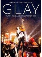 GLAY Special Live 2013 in HAKODATE GLORIOUS MILLION DOLLAR NIGHT Vol.1 LIVE Blu-ray〜COMPLETE SPECIAL BOX〜（初回限定生産盤）/GLAY （ブルーレイディスク）