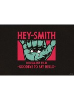 HEY-SMITH Document Film-Goodbye To Say Hello-Blu-ray通常盤 （ブルーレイディスク）