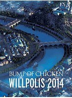 BUMP OF CHICKEN WILLPOLIS 2014/BUMP OF CHICKEN（初回限定版 ブルーレイディスク）
