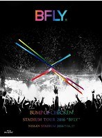 BUMP OF CHICKEN STADIUM TOUR 2016‘3BFLY’NISSAN STADIUM 2016/7/16，17/BUMP OF CHICKEN （ブルーレイディスク）
