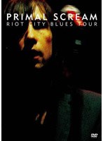 RIOT CITY BLUES TOUR/PRIMAL SCREAM のパッケージ