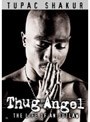 トゥパック・シャクール/サグ・エンジェル〜ザ・ライフ・オブ・アン・アウトロー
