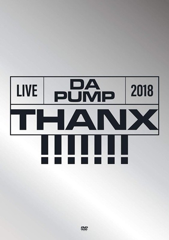 LIVE DA PUMP 2018 THANX！！！！！！！ at 東京国際フォーラム ホールA/DA PUMP （初回生産限定盤）