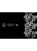 Da-iCE ARENA TOUR 2021-SiX- Side B のパッケージ