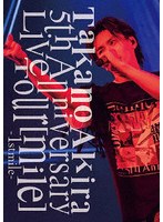 Takano Akira 5th Anniversary Live Tour「mile」-1st mile-
