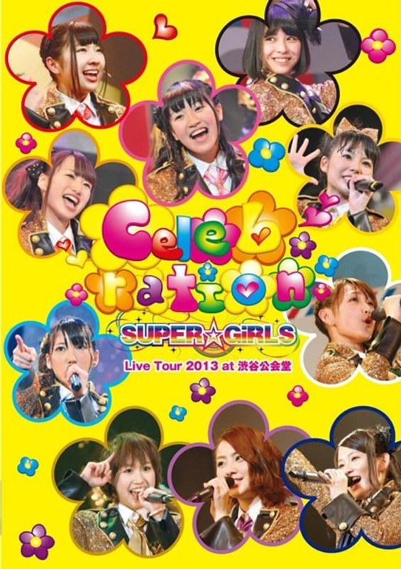 SUPER☆GiRLS Live Tour 2013 ～Celebration～ at 渋谷公会堂/SUPER☆GiRLS