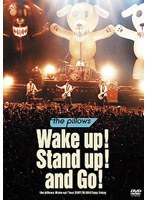 Wake up！Stand up！and Go！the pillows Wake up！Tour 2007・10・08@Zepp tokyo/the pillows のパッケージ