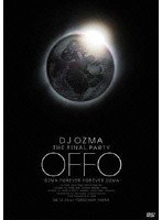 THE FINAL PARTY ‘OFFO’-OZMA FOREVER FOREVER OZMA-/DJ OZMA のパッケージ