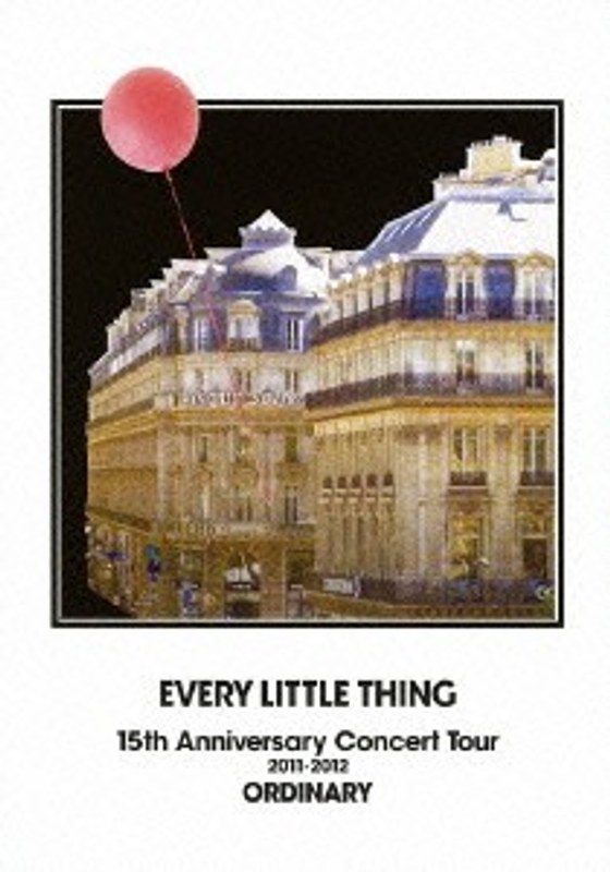 EVERY LITTLE THING 15th Anniversary Concert Tour 2011-2012 ORDINARY/エヴリ・リトル・シング