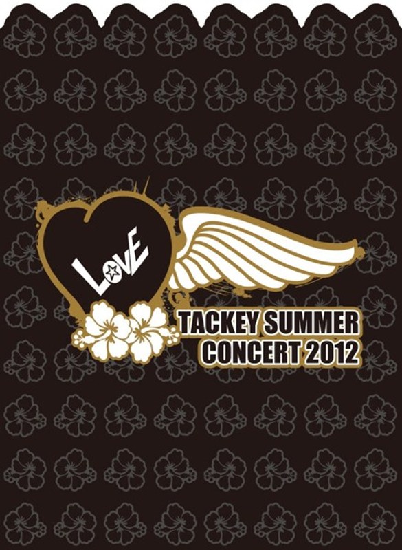 TACKEY SUMMER ‘LOVE’ CONCERT 2012/滝沢秀明 （初回生産限定）