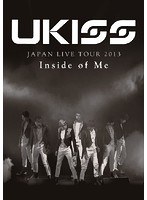 U-KISS JAPAN LIVE TOUR 2013 〜Inside of Me〜/U-KISS のパッケージ