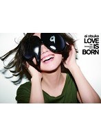大塚 愛【LOVE IS BORN】〜10th Anniversary 2013〜/大塚 愛 のパッケージ