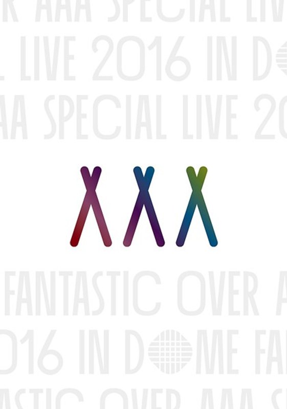 AAA Special Live 2016 in Dome-FANTASTIC OVER-/AAA（初回生産限定盤）