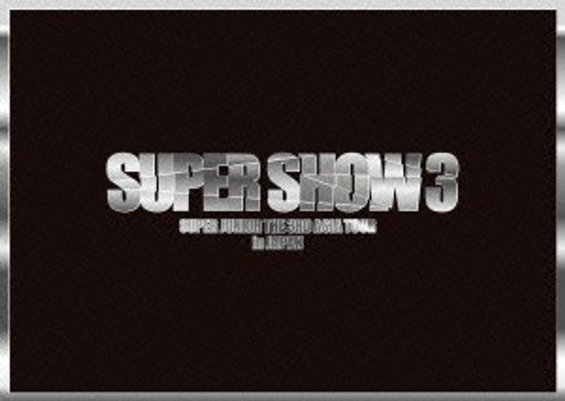 THE 3RD ASIA TOUR-SUPER SHOW3 in JAPAN/SUPER JUNIOR