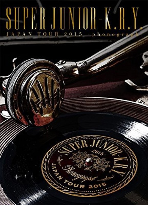SUPER JUNIOR-K.R.Y.JAPAN TOUR 2015～phonograph～/SUPER JUNIOR-K.R.Y.（初回生産限定盤）