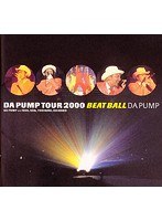 DA PUMP TOUR2000 BEAT BALL/DA PUMP のパッケージ