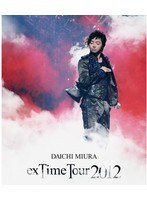 DAICHI MIURA ‘exTime Tour 2012’/三浦大知 （ブルーレイディスク）