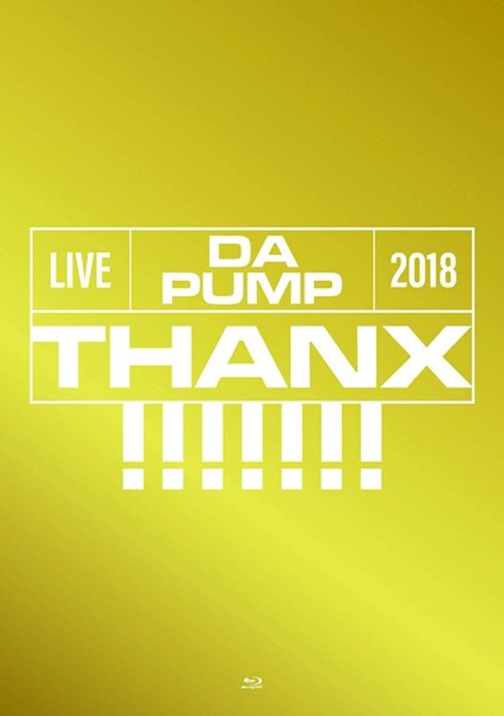 LIVE DA PUMP 2018 THANX！！！！！！！ at 東京国際フォーラム ホールA/DA PUMP （初回生産限定盤 ブルーレイディスク）