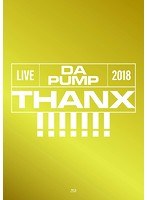 LIVE DA PUMP 2018 THANX！！！！！！！ at 東京国際フォーラム ホールA/DA PUMP （初回生産限定盤 ブルーレイディスク）
