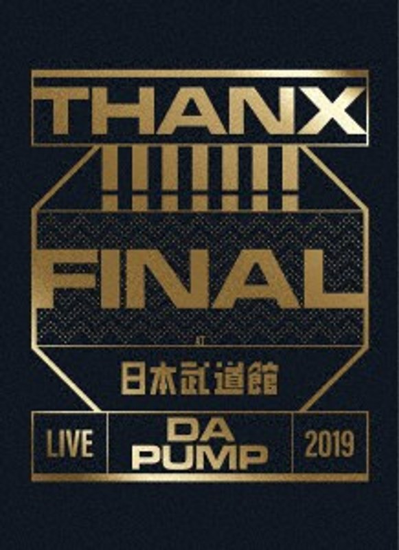 LIVE DA PUMP 2019 THANX！！！！！！！ FINAL at 日本武道館/DA PUMP （初回生産限定盤 ブルーレイディスク）