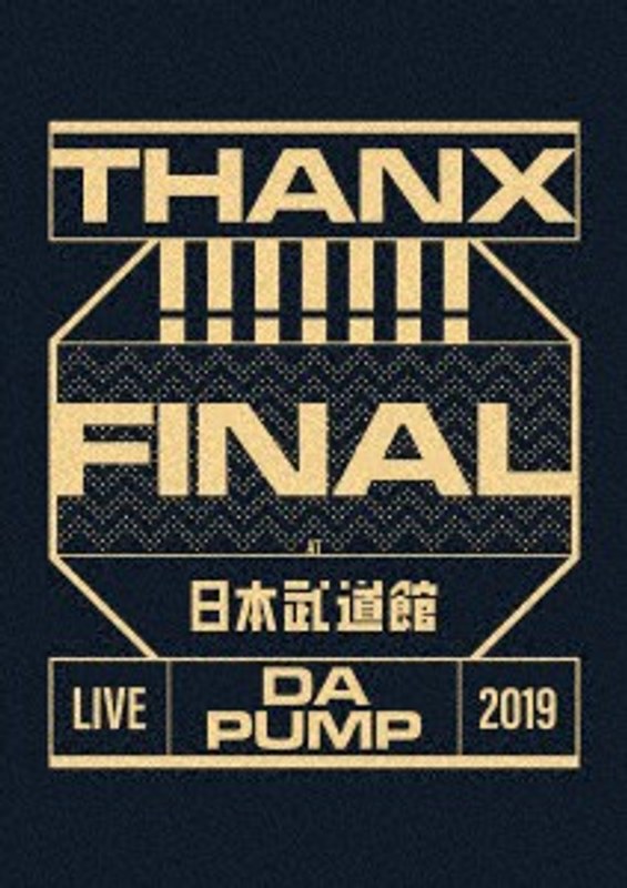 LIVE DA PUMP 2019 THANX！！！！！！！ FINAL at 日本武道館/DA PUMP （ブルーレイディスク）