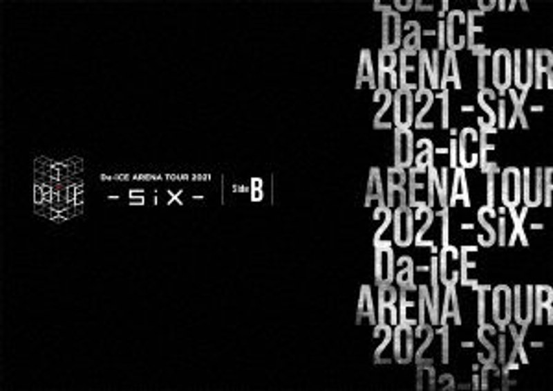 Da-iCE ARENA TOUR 2021-SiX- Side B （ブルーレイディスク）