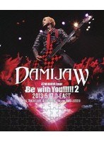 DAMIJAW 47都道府県tour‘Be with You！！！！！2’ 2013.5.17 O-EAST/DAMIJAW （ブルーレイディスク）