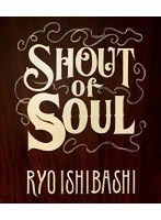 SHOUT of SOUL/石橋凌 （ブルーレイディスク）